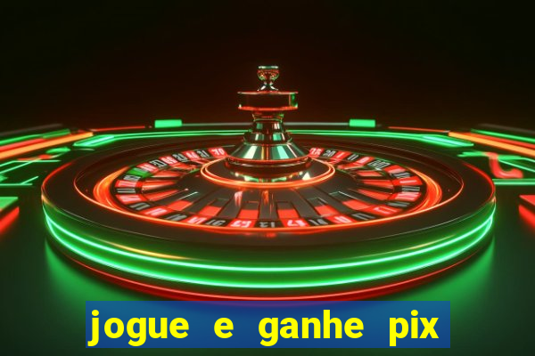 jogue e ganhe pix na hora